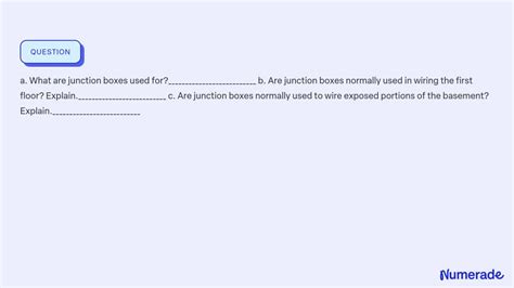 ⏩SOLVED:a. What are junction boxes 